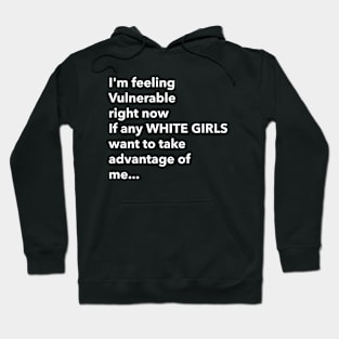 I Love White Girls Funny Vulnerable RN Hoodie